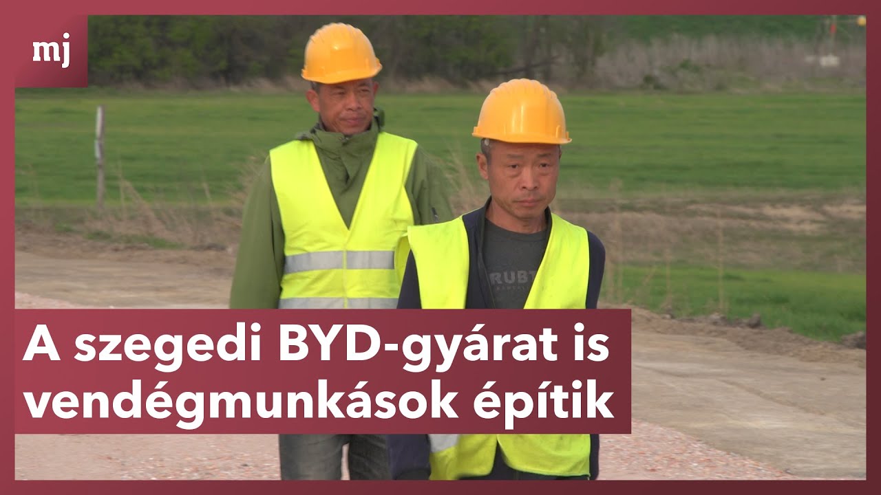 A gazdáktól kisajátított területen épülő szegedi BYD-gyárat is vendégmunkások építik