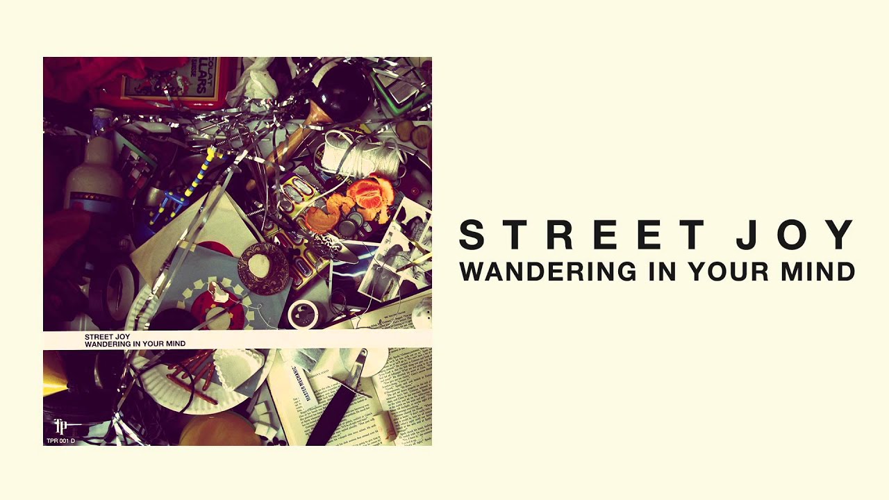 Street Joy - Wandering In Your Mind (Official Audio)