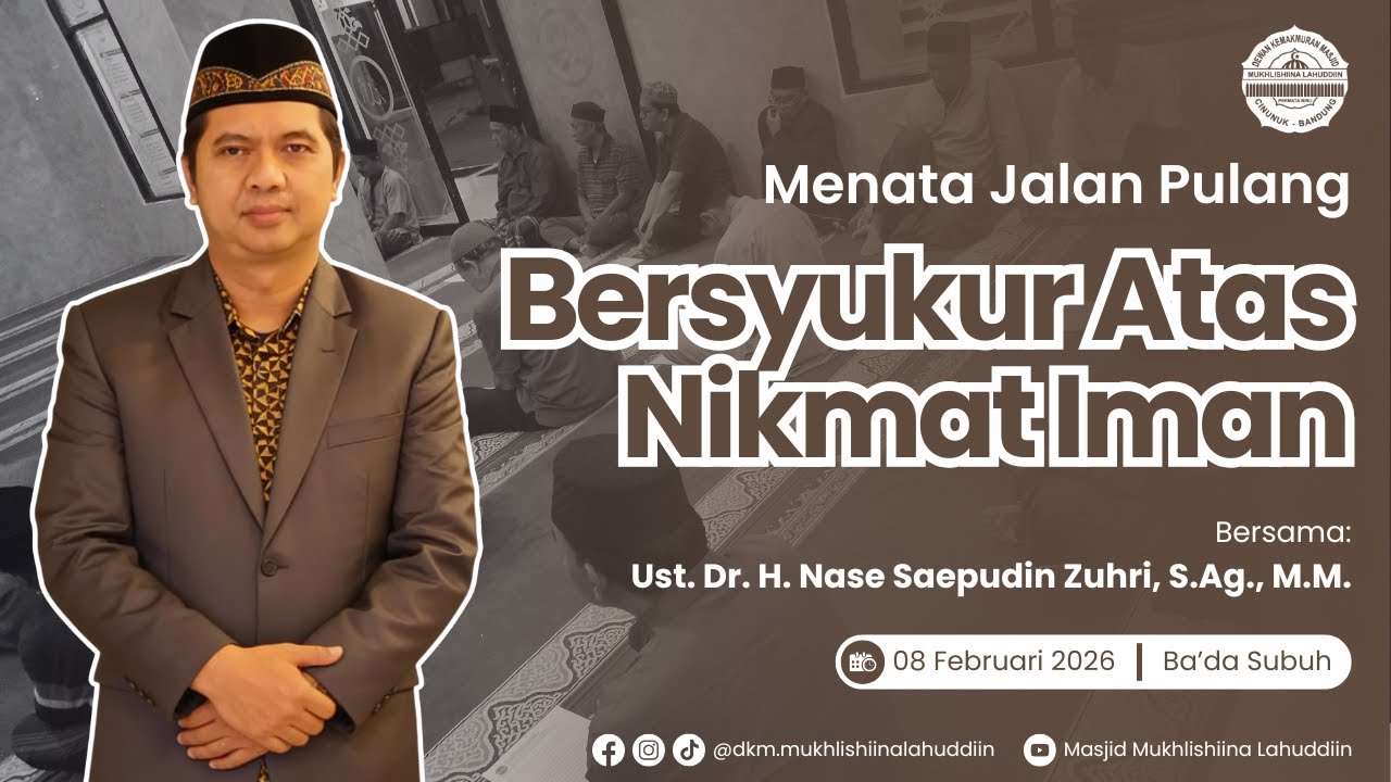 Menata Jalan Pulang - Bersyukur Atas Nikmat Iman | Ust. Dr. H. Nase Saepudin Zuhri, S.Ag., M.M.