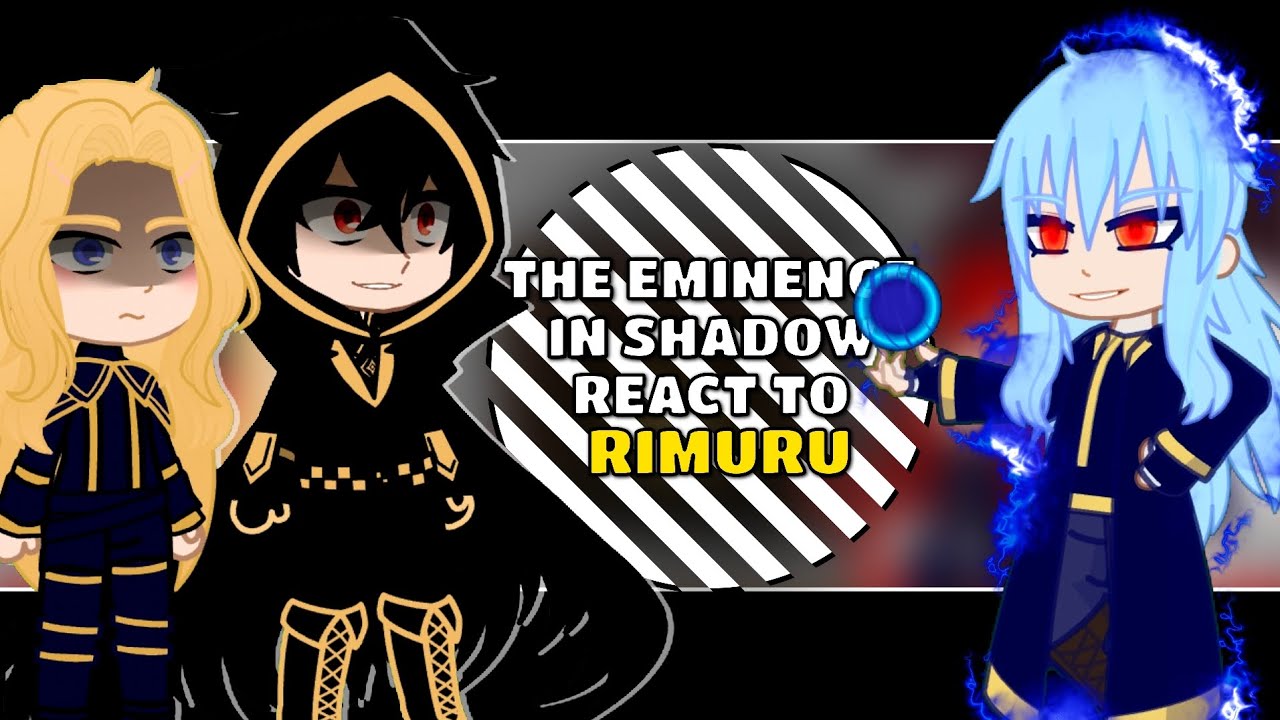 The eminence in shadow react to rimuru tempest as new anomaly (AU) [PART 1/?] | GCRV