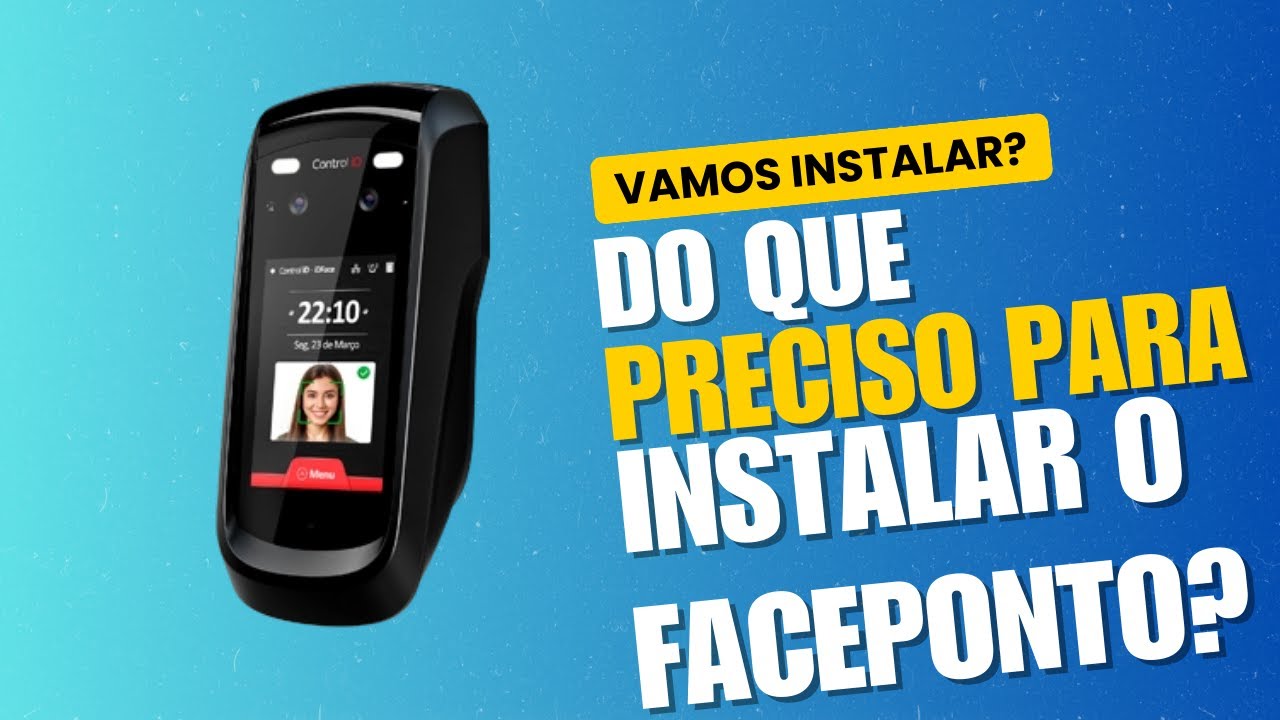 FACE PONTO #CONTROLID  O QUE PRECISA PARA INSTALAR