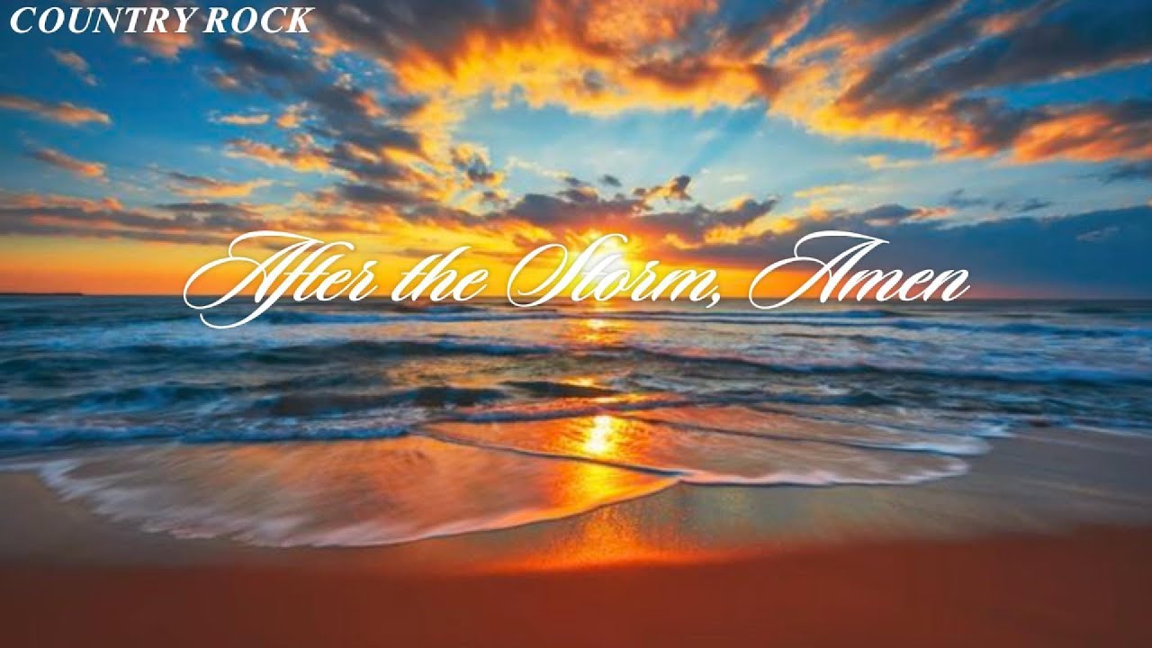 After the Storm, Amen 🎶Amen after the storm. 