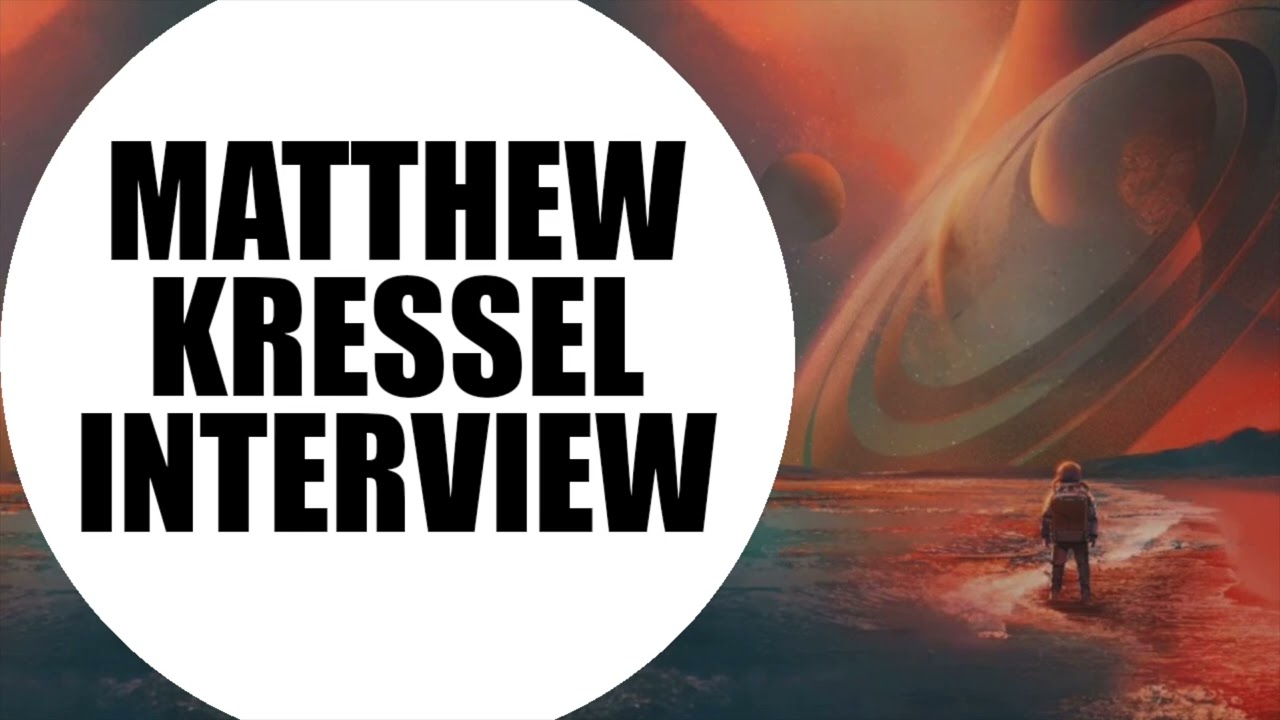 Matthew Kressel Interview