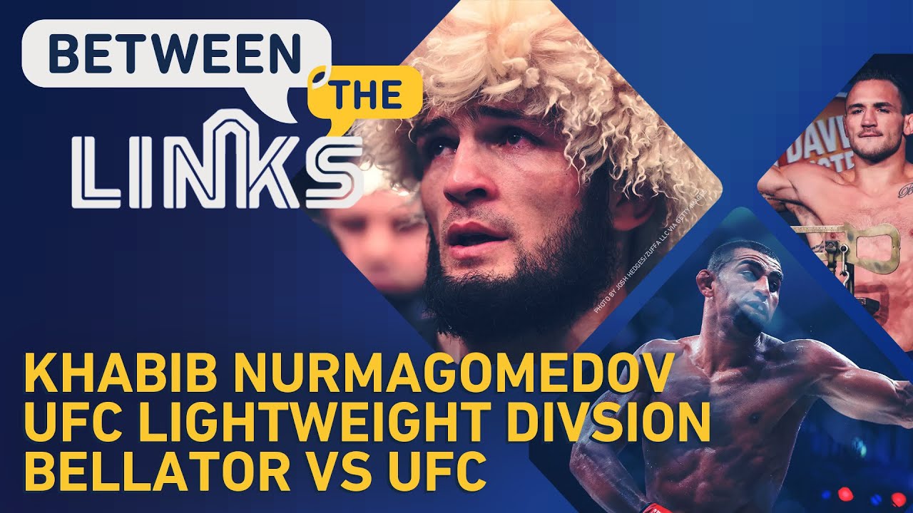 Between the Links: Is Khabib the GOAT? UFC 254 Fallout, Title Picture At 155, More - MMA Fighting