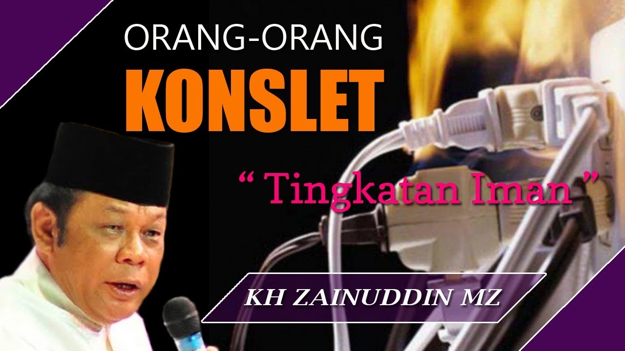Tingkatan Iman Seorang Muslim - Ceramah KH Zainuddin MZ