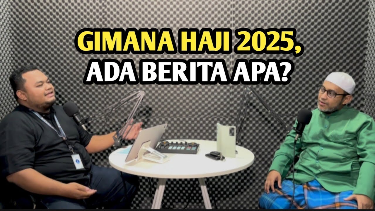 LIKA-LIKU HAJI 2025, ADA BERITA APA? | HABAB PODCAST EP 87