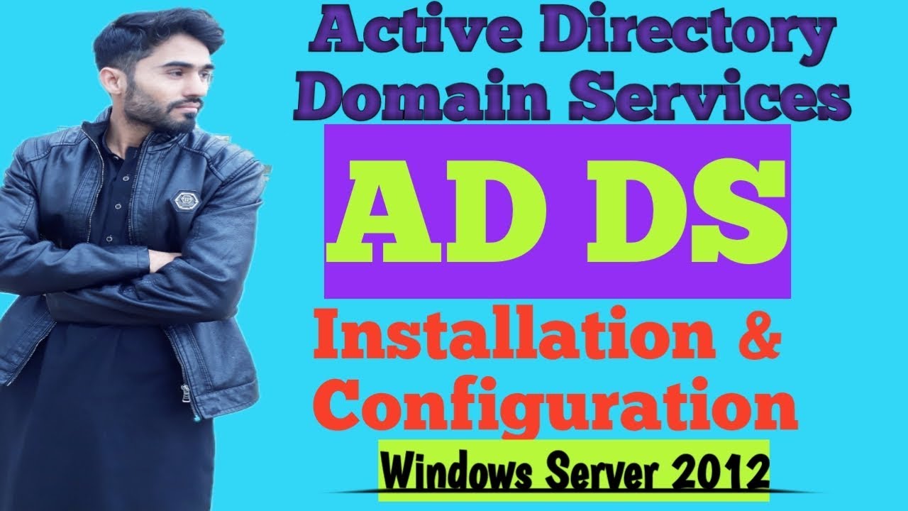 Active Directory Domain Services (AD DS) Configuration and Installation