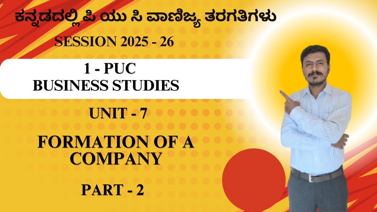 1 PUC - BS - UNIT - 7- FORMATION OF A COMPANY - PART - 1 