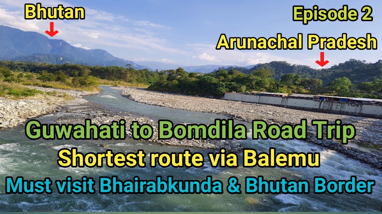 Kolkata to Arunachal Journey via Bhutan | Short way to reach Bomdila | Shergaon | Chilipam Monastery