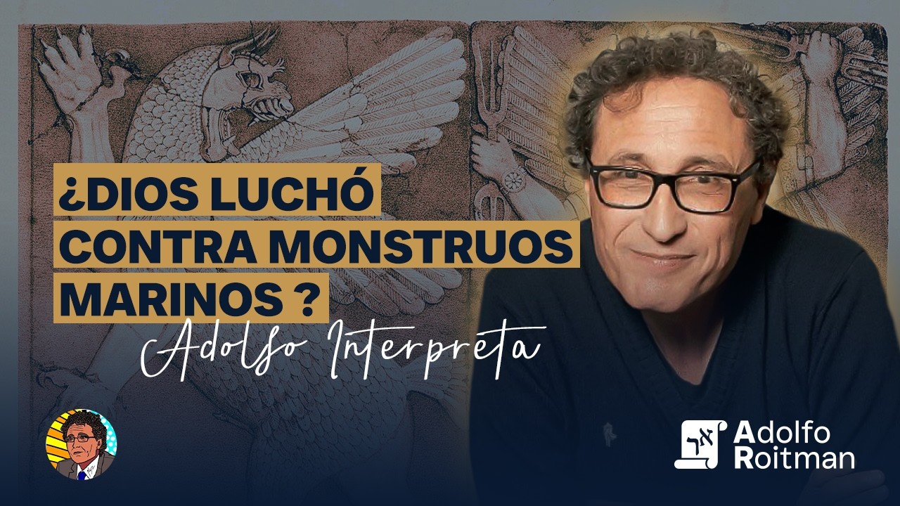 ¿Dios luchó contra monstruos marinos? / Adolfo Interpreta