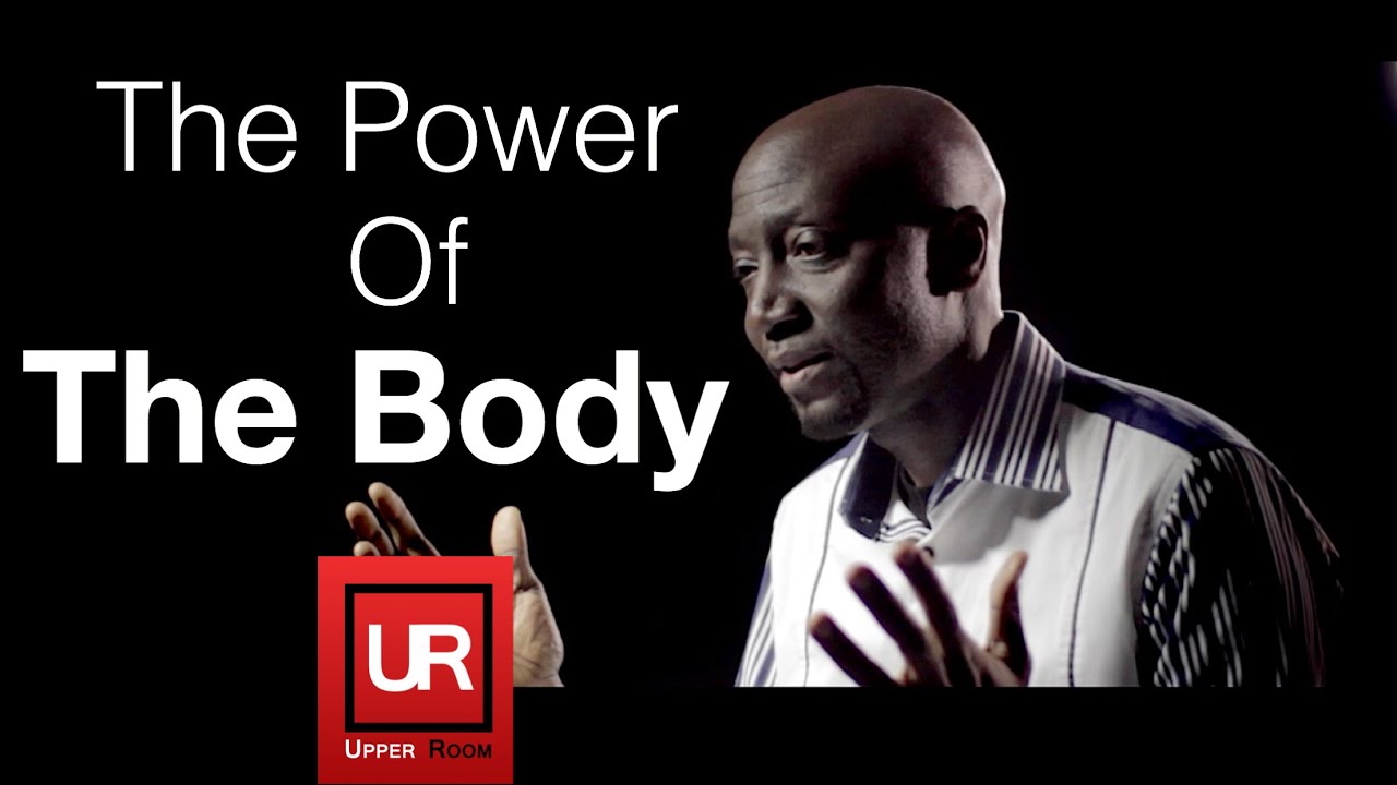 The Power of the Body - Upper Room #3
