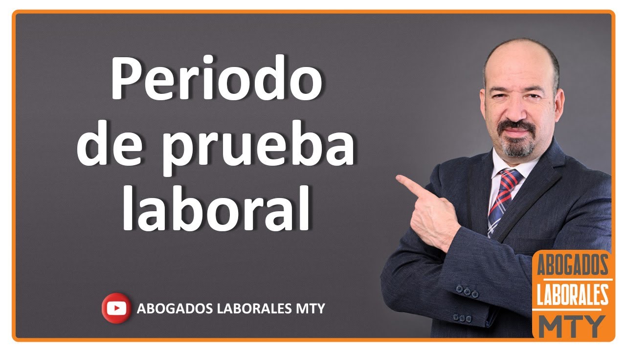 PERIODO DE PRUEBA LABORAL EN MEXICO