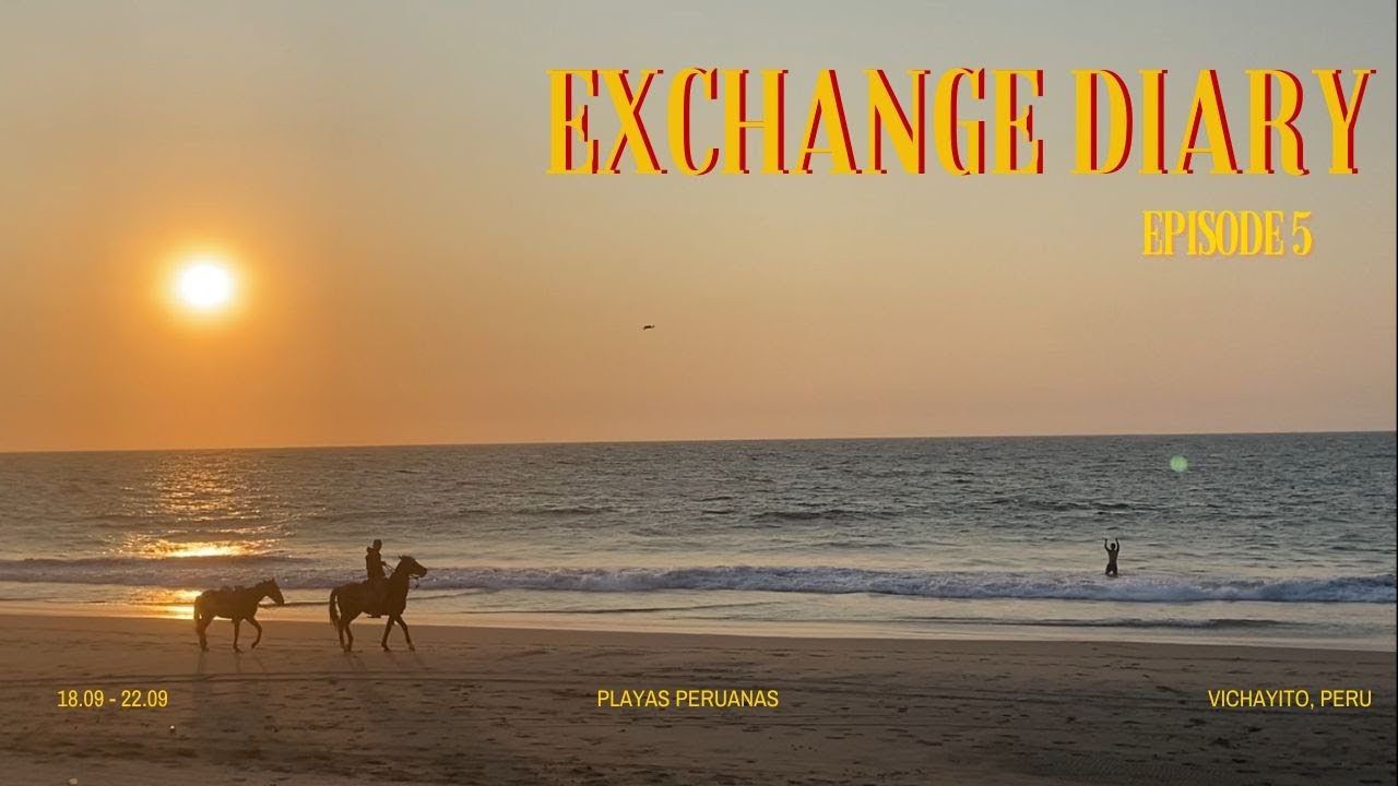 EXHANGE DIARY - EP5. / Playas peruanas