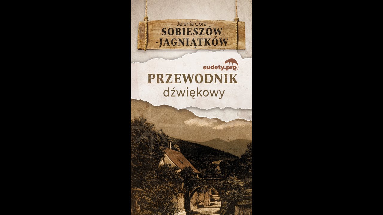 Przewodnik Dźwiękowy Sudety.pro - Sobieszów i  Jagniątków