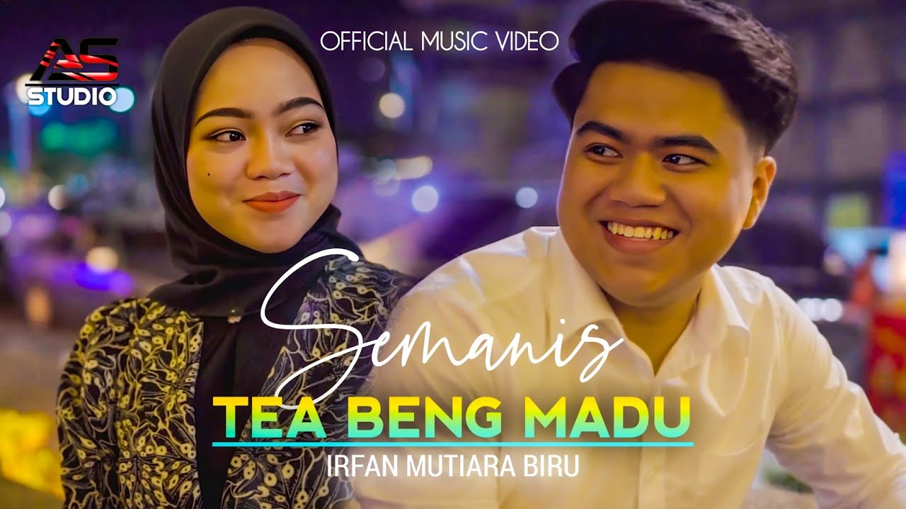 Semanis Tea Beng Madu - Irfan Mutiara Biru | Official Music Video