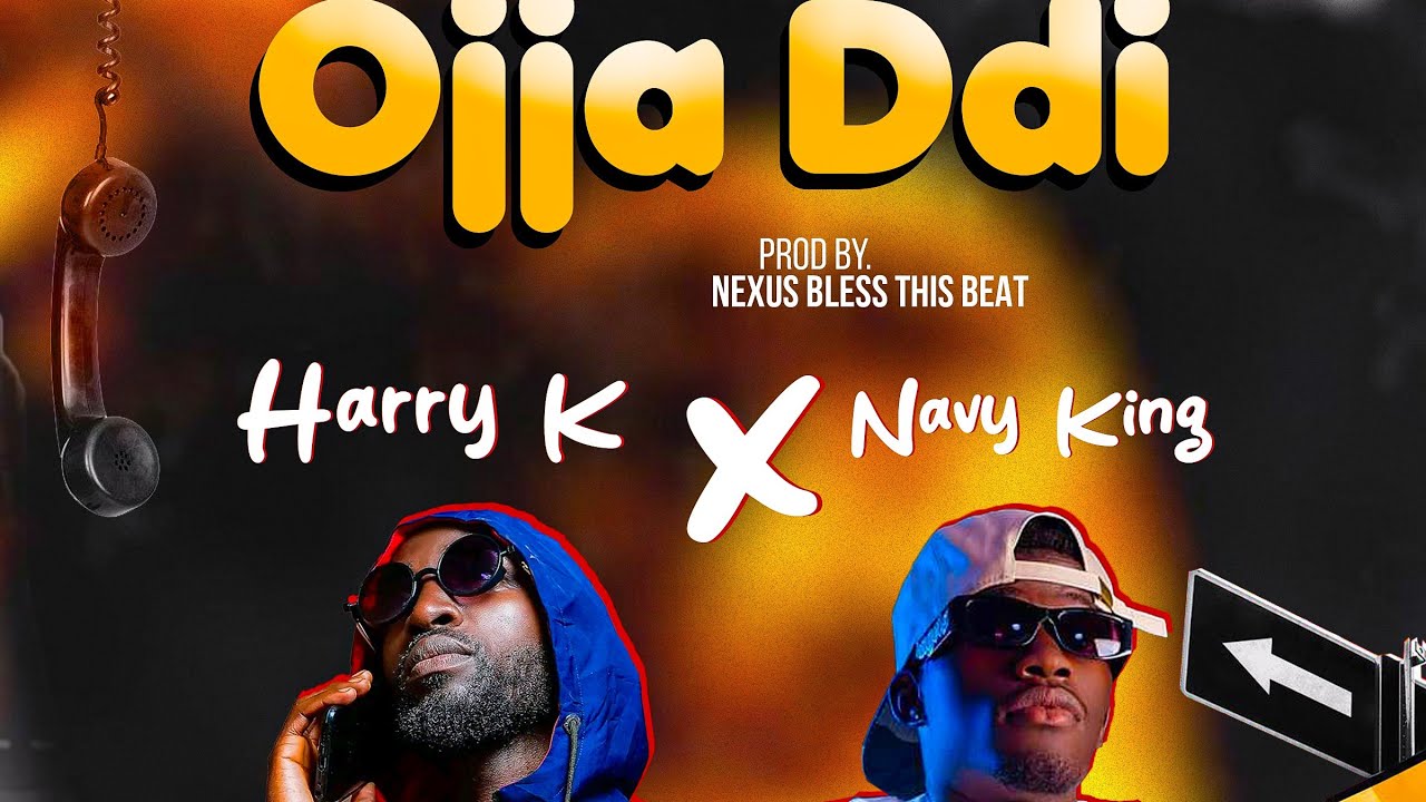 Ojja Ddi -Harry K x Navy King  (Official Audio)