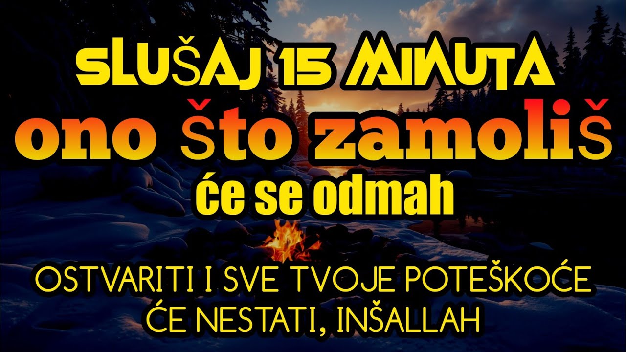Slušaj 15 minuta – ono što zamoliš će se odmah ostvariti i sve tvoje poteškoće će nestati, inšallah