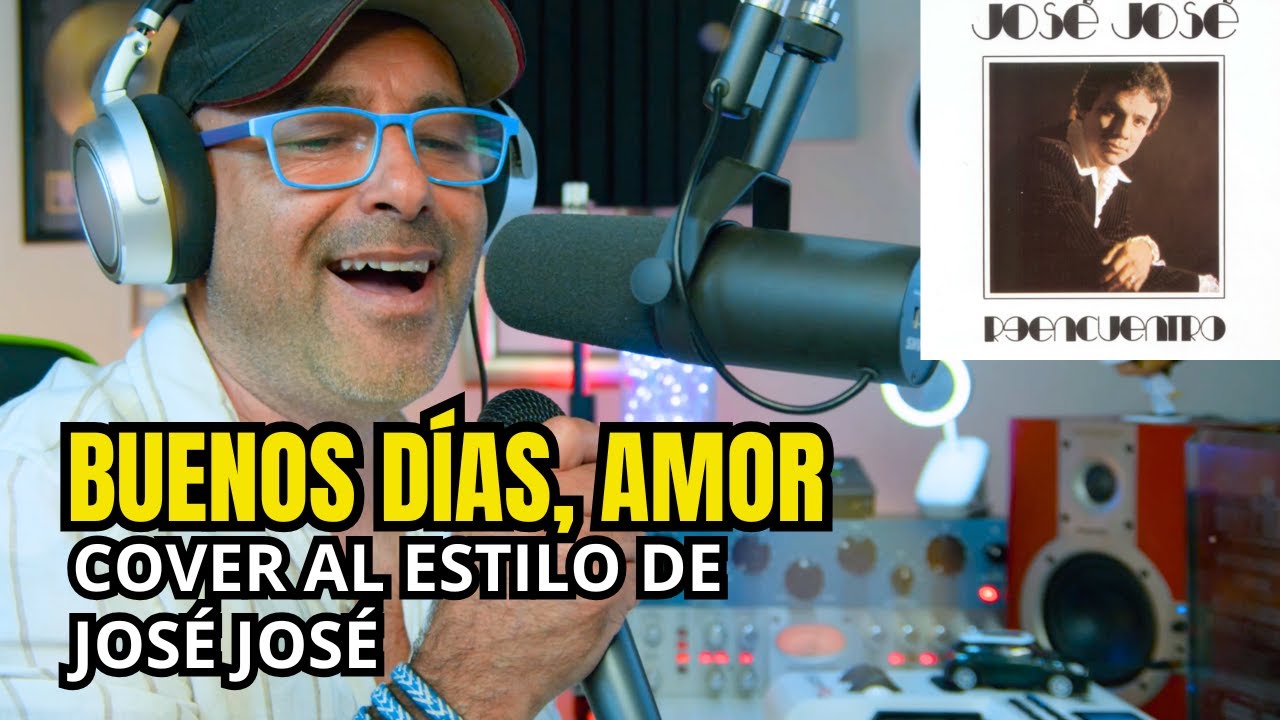Buenos Días, Amor - José José- COVER EN VIVO