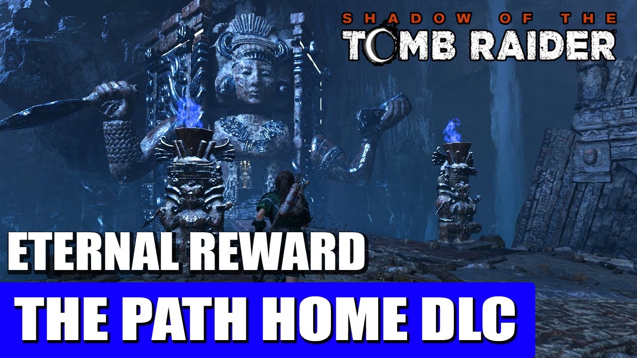 Shadow of the Tomb Raider | The Path Home DLC (Eternal Reward Walkthrough)
