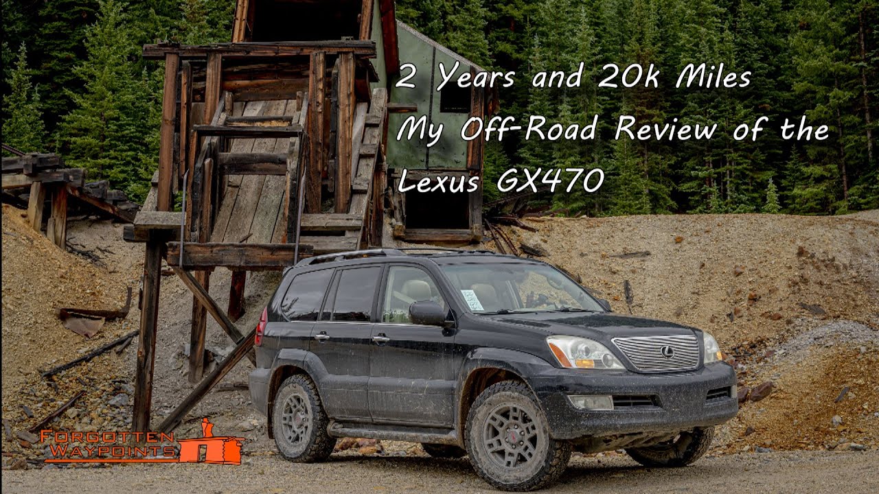 2 Years and 20,000 Miles, an off road review of the Lexus GX470 / Toyota Prado.