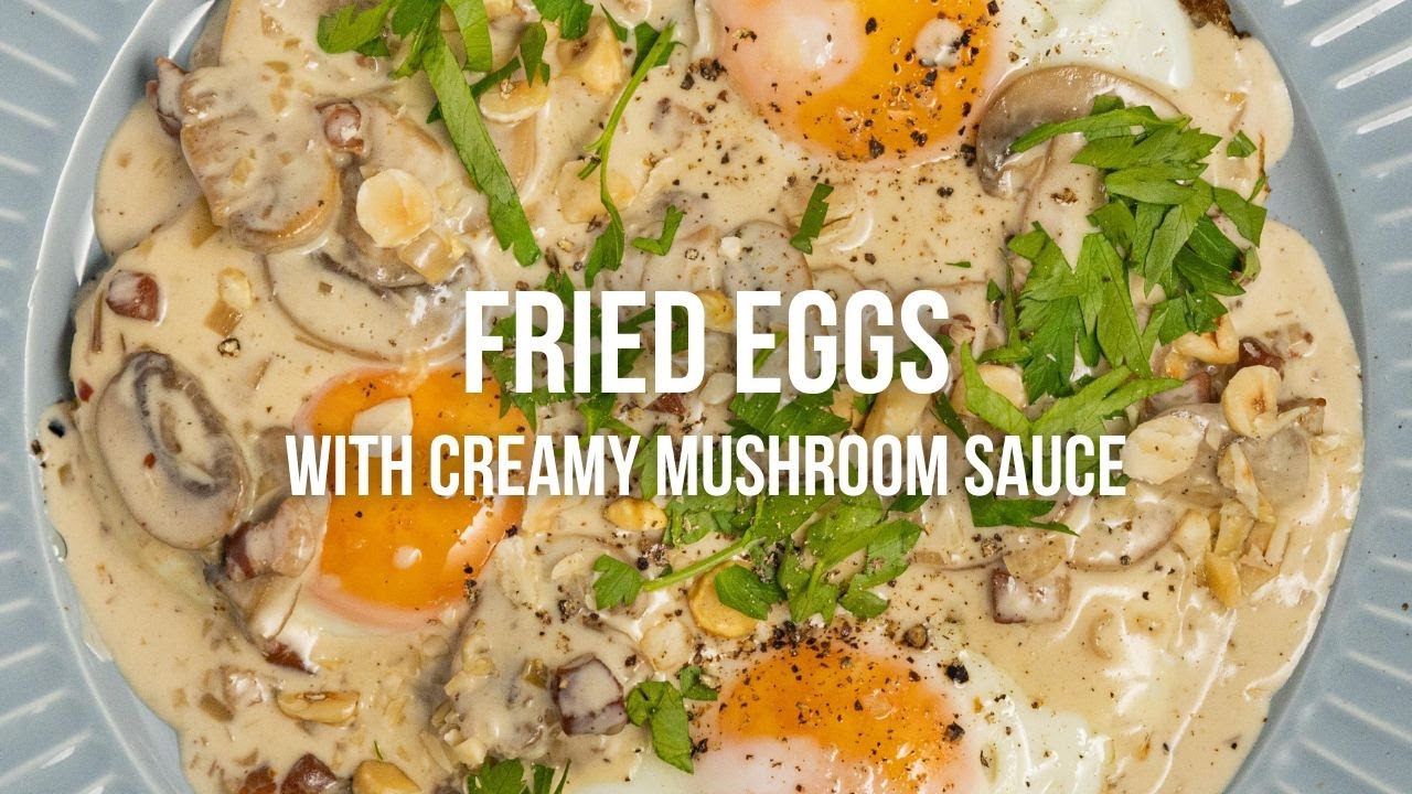 Fried Eggs with Creamy Mushroom Sauce