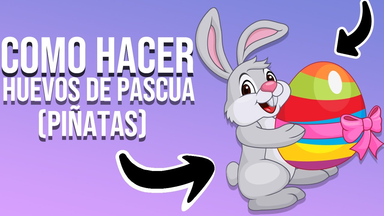 COMO HACER PIÑATAS DE HUEVO DE PASCUA/FACIL