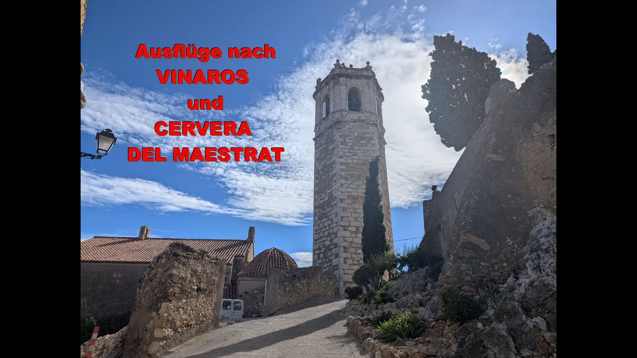 2 schöne Ausflüge nach Vinaros und Cervera del Maestrat Vid.3