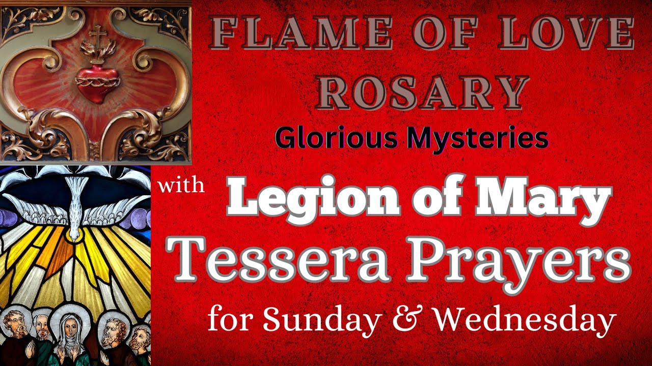 Молитвы «Пламя любви», Розарий, Славные тайны с Легионом Марии, Тессера, Воскресенье, Среда