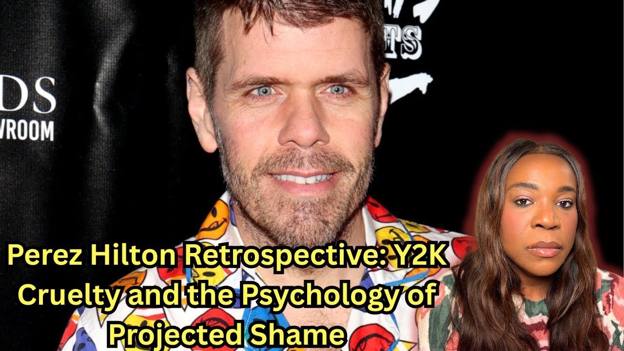 Perez Hilton Retrospective: Y2K Cruelty, and the Psychology of Projected Shame