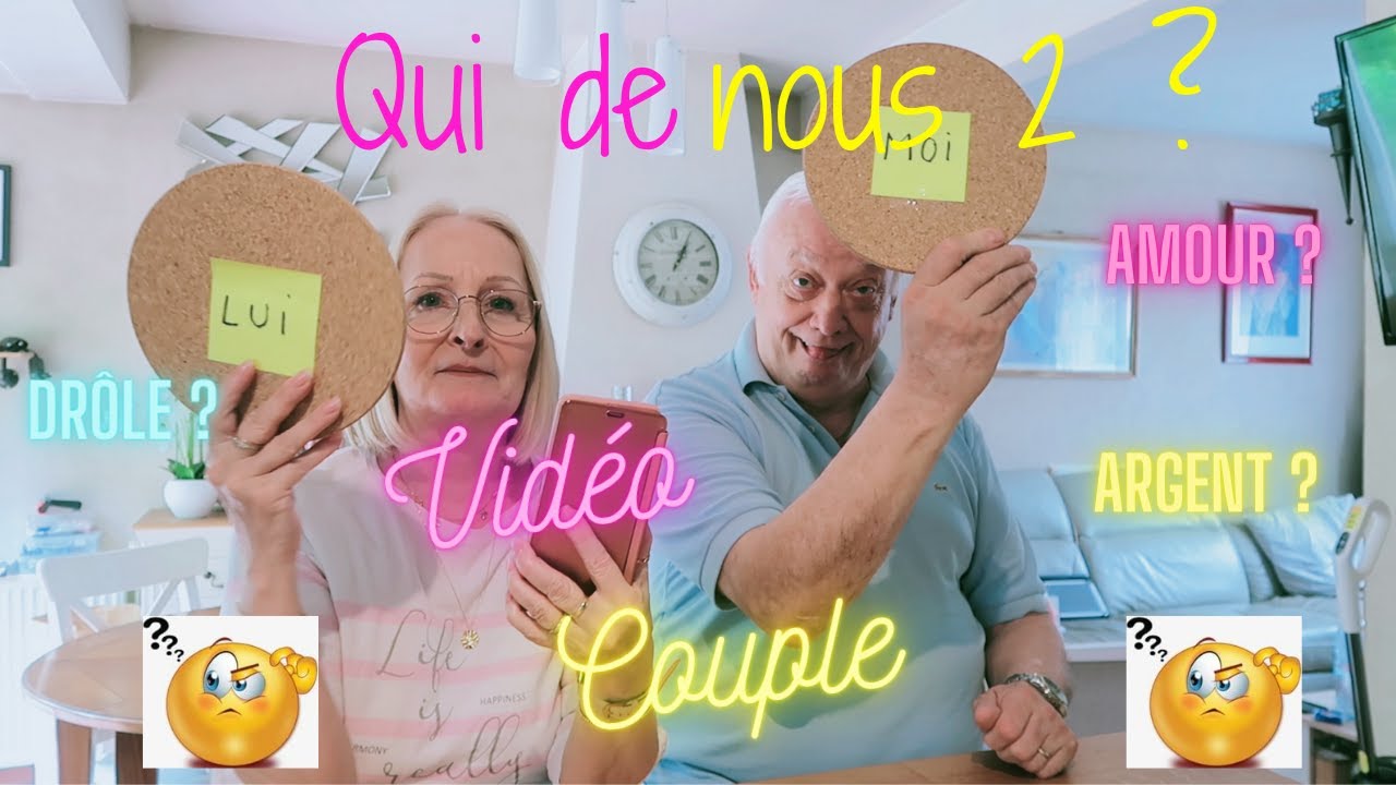 Vidéo Couple - Qui de nous 2 ?