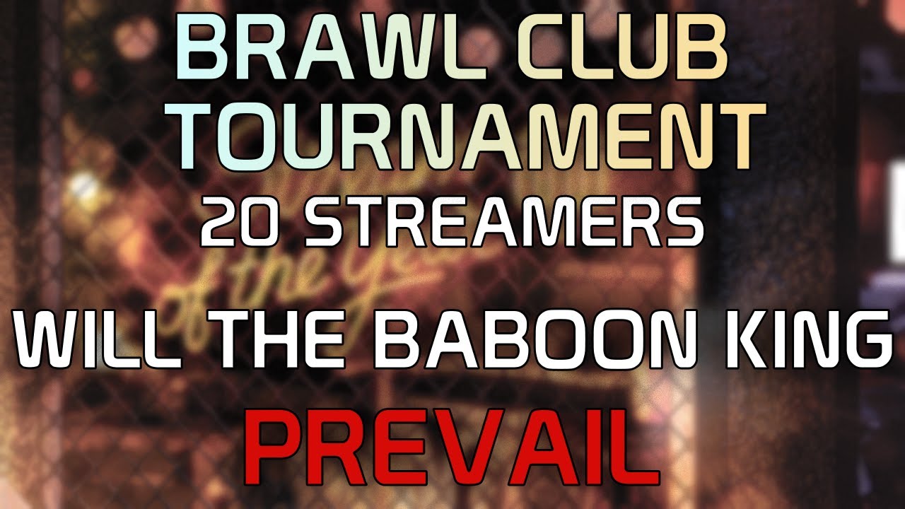 Brawl club tournament: 20 streamers against eachother. Will the Baboon King take the crown?