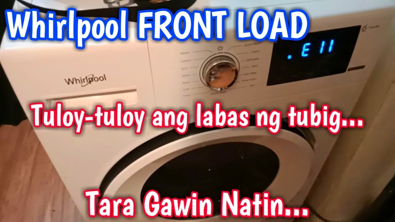 HOW TO REPAIR WHIRLPOOL FRONTLOAD WASHING MACHINE || E11 Error || TAGALOG