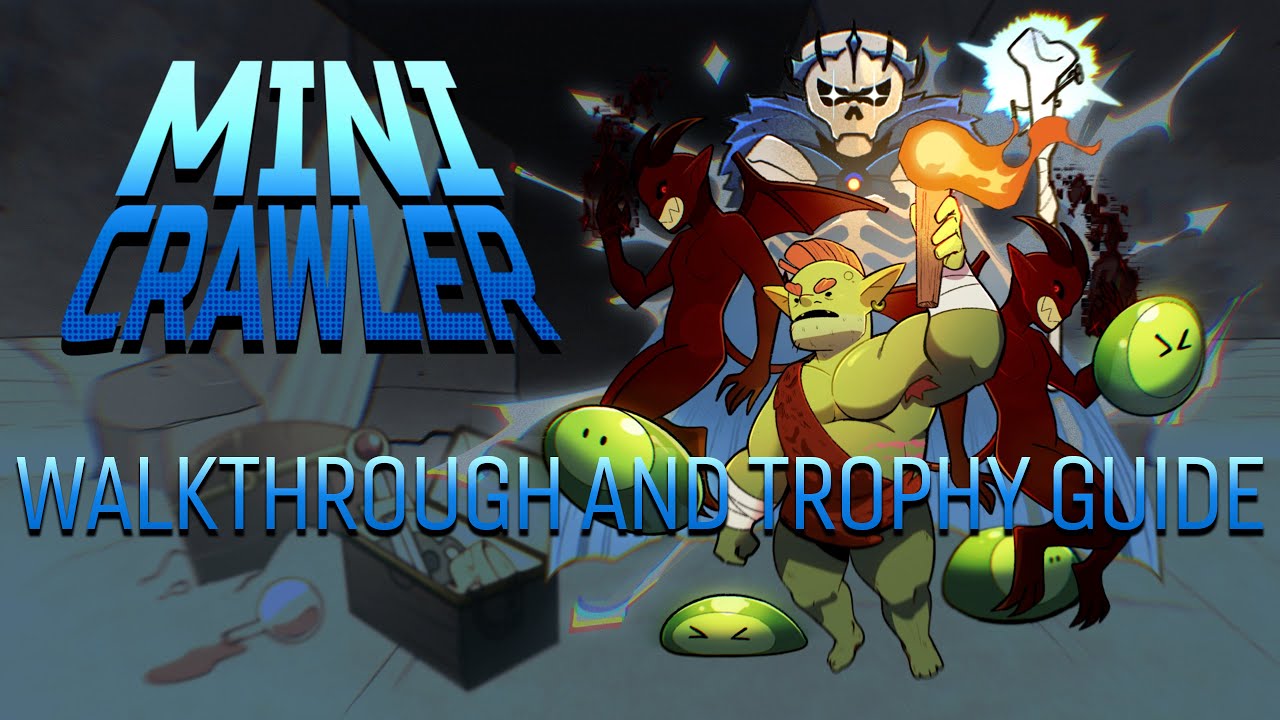Mini Crawler - Walkthrough | Trophy Guide | Achievement Guide