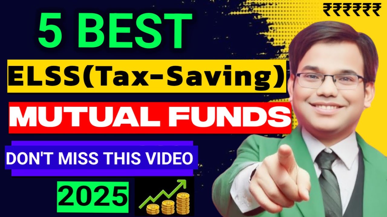 Best ELSS Mutual Fund 2025 | Best ELSS Tax Saving Mutual Funds 2025 | Top ELSS Mutual Funds 2025