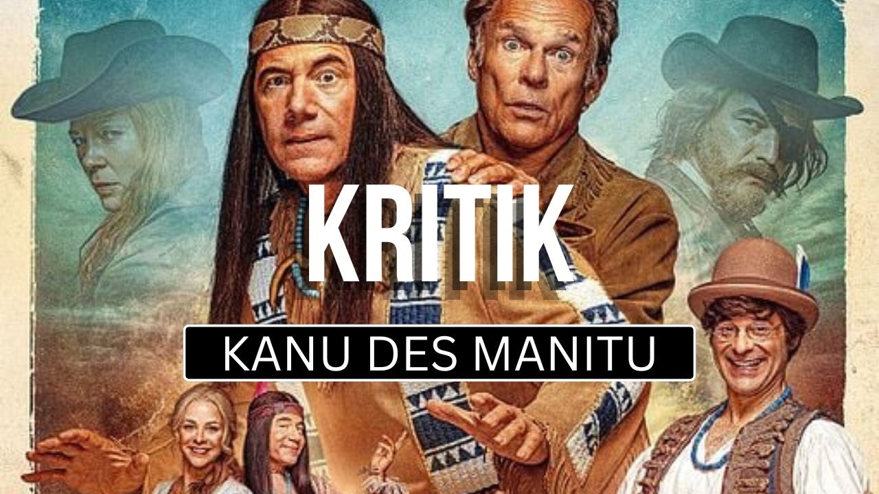 DAS KANU DES MANITU I Filmkritik (2025)