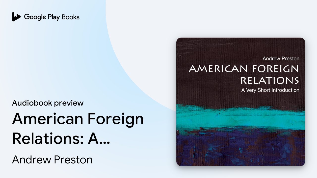 American Foreign Relations: A Very Short&hellip; by Andrew Preston &middot; Audiobook preview