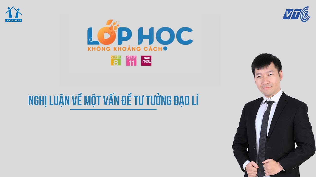 Lớp 9| Ngữ văn | Nghị luận về một vấn đề tư tưởng đạo lí| Lớp học không khoảng cách | HOCMAI - VTC