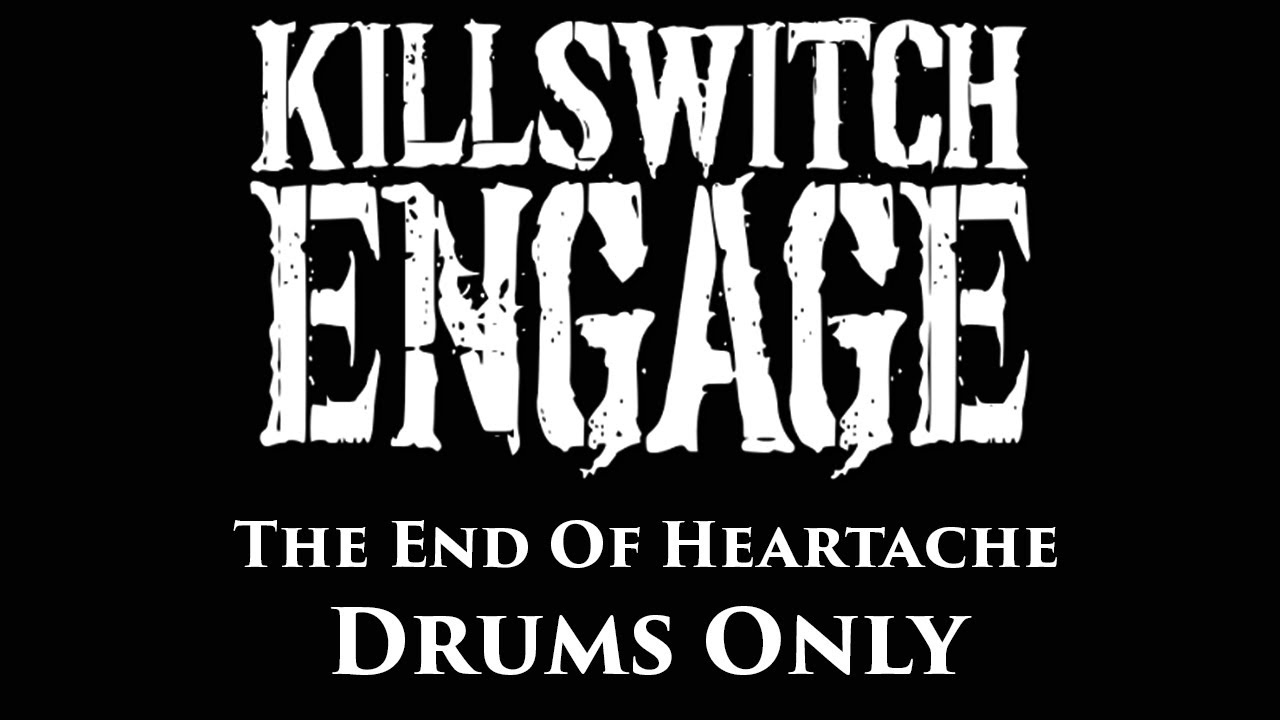 Killswitch Engage The End Of Heartache DRUMS ONLY
