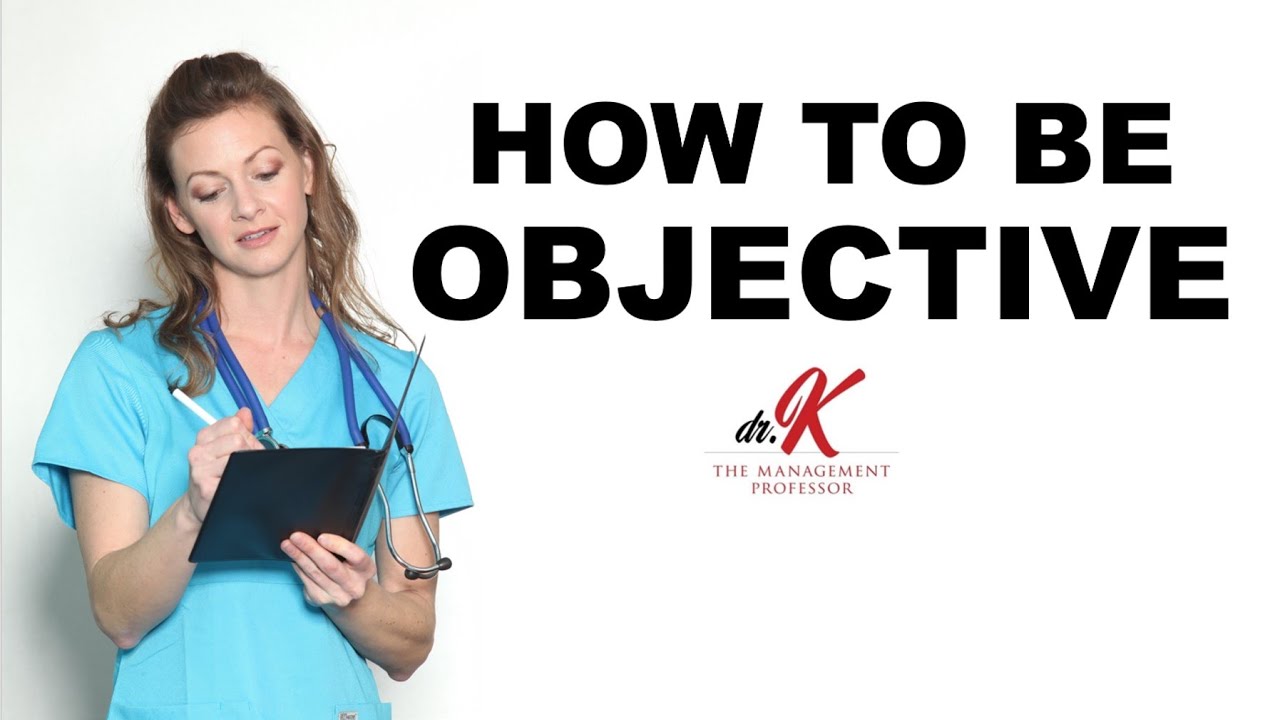 How to be Objective - Examples for New Managers