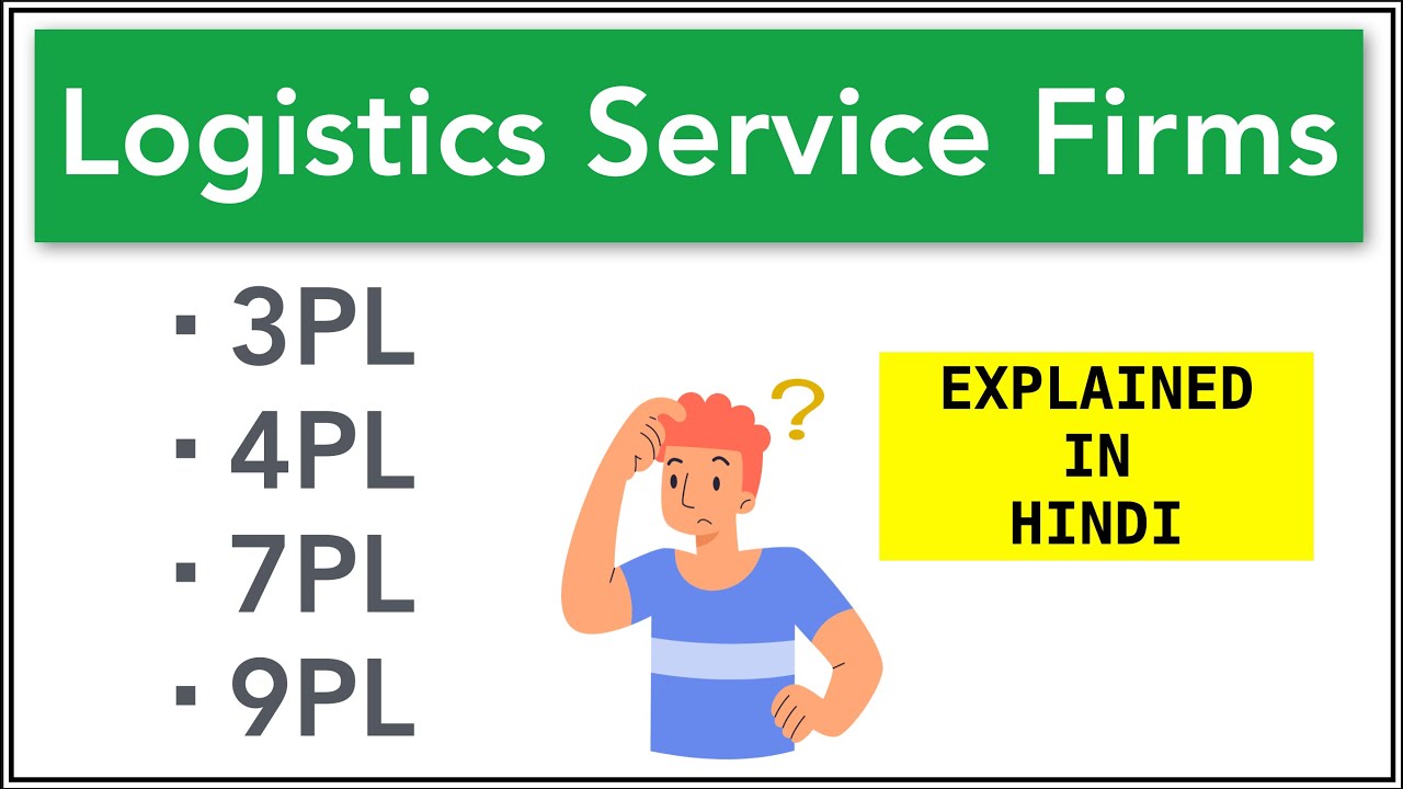 3PL, 4PL, 7PL & 9PL Logistics Service Firms | Explained in Hindi | Supply Chain Management | ppt