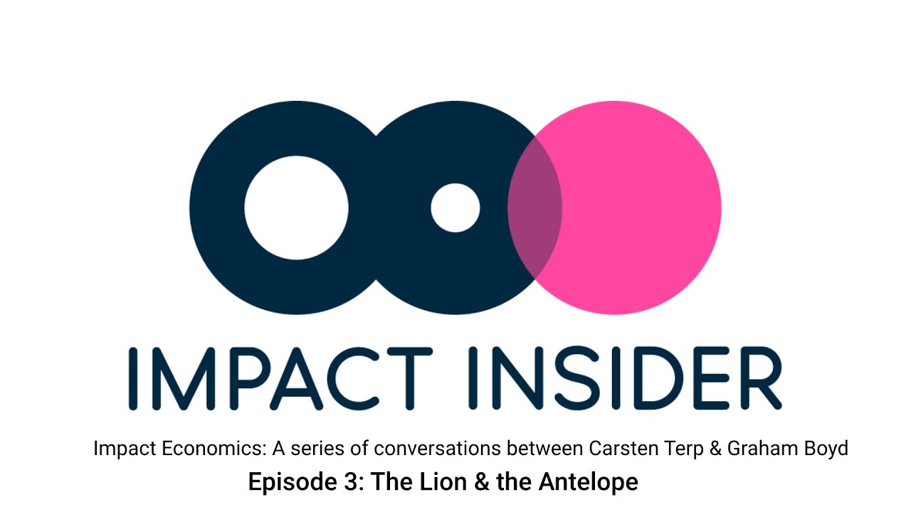 Impact Economics, Episode 3: The Lion & the Antelope
