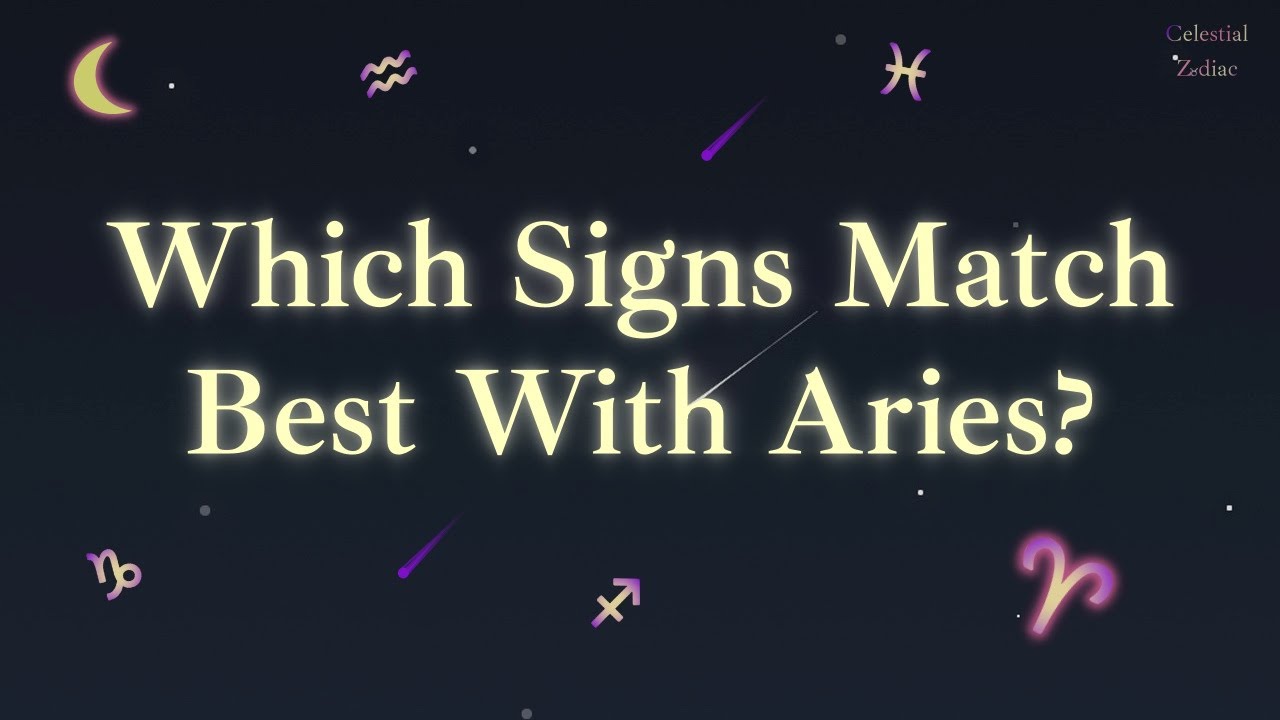Aries Compatibility: How Aries Connects With All 12 Zodiac Signs