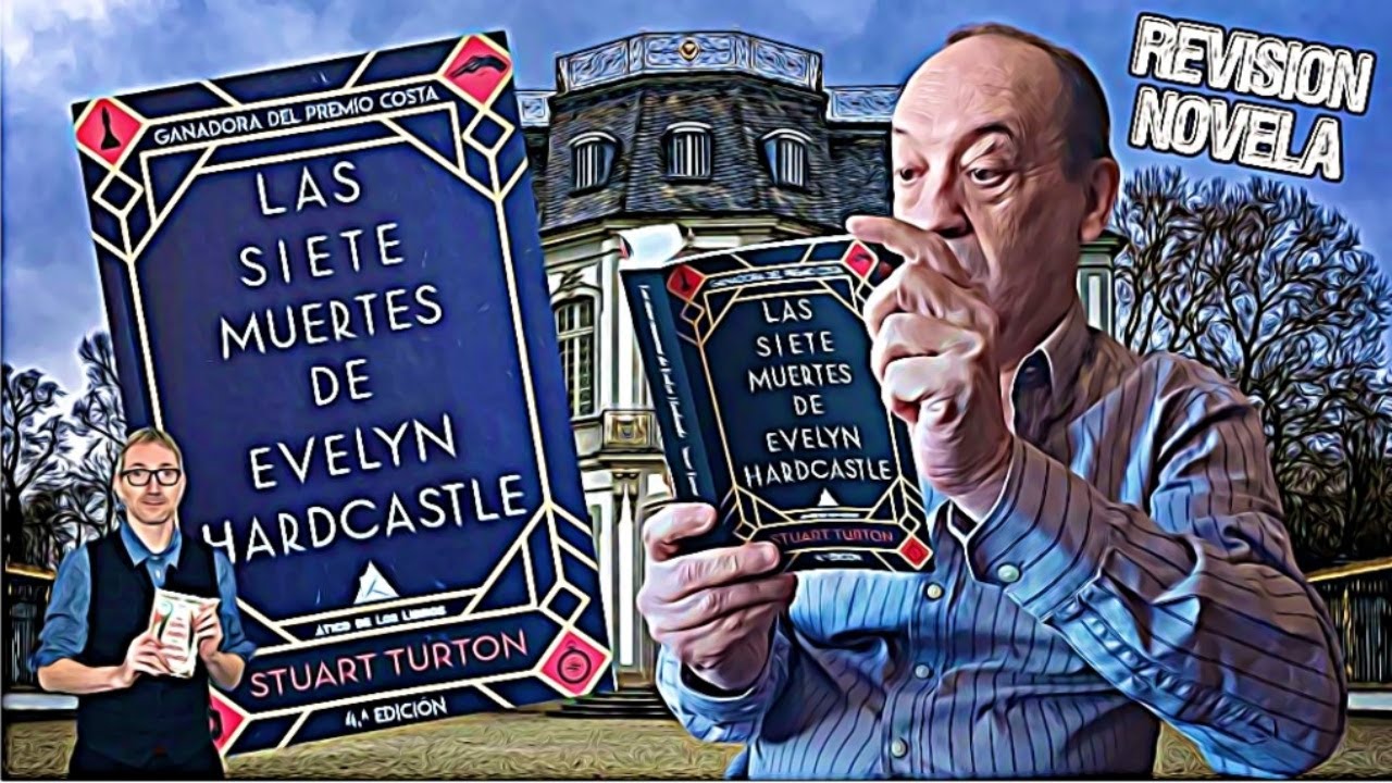 LAS SIETE MUERTES DE EVELYN HARDCASTLE 📚 La primera novela que publicó STUART TURTON