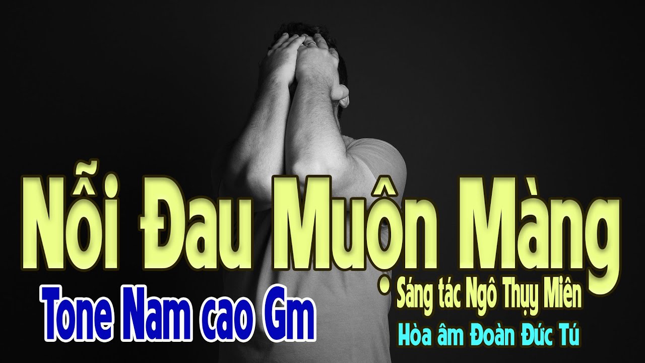 karaoke, Nỗi Đau Muộn Màng, sáng tác Ngô Thụy Miên, hòa âm Đoàn Đức Tú, giọng Nam cao
