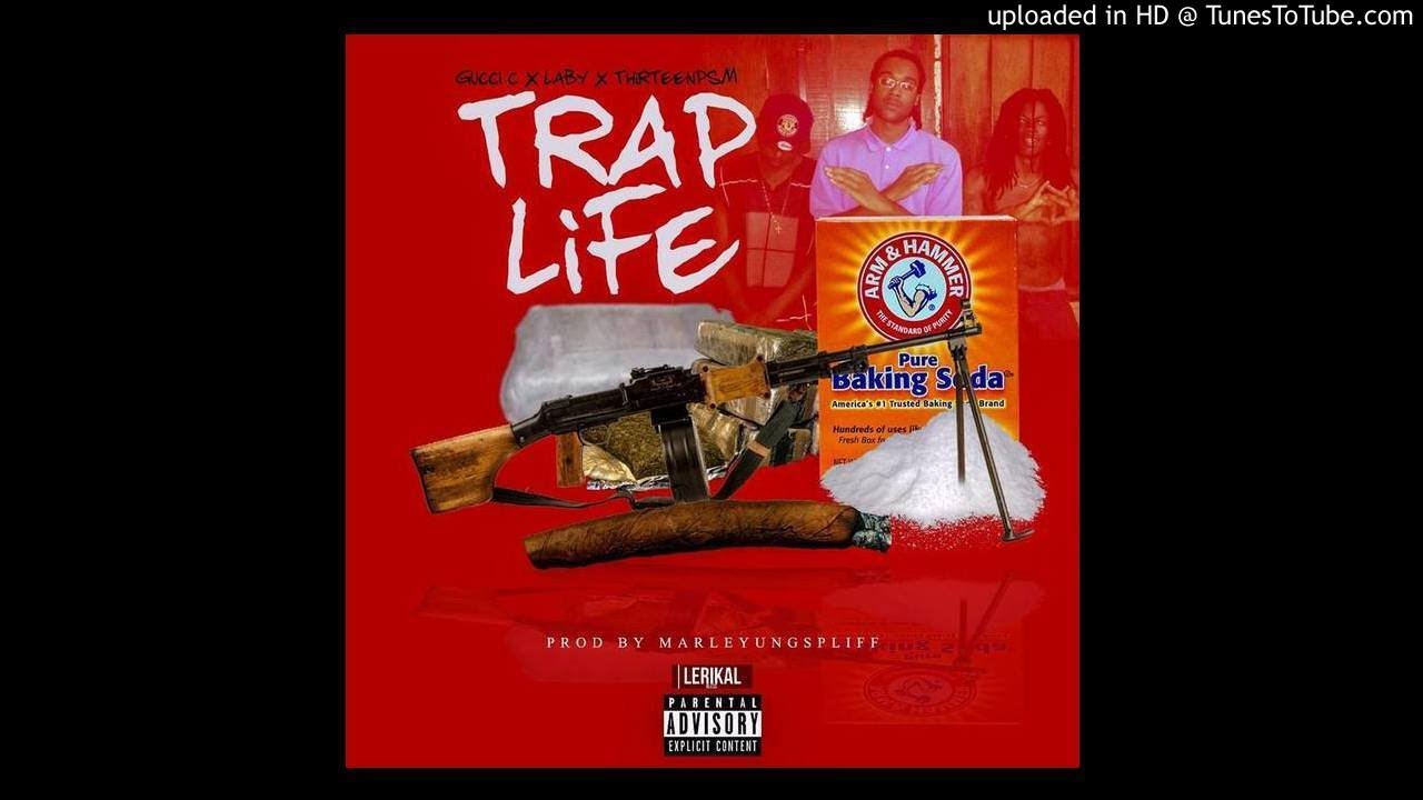 Laby X Gucci C X ThirteenPsm - Trap Life (Prod@MarleYungspliff)