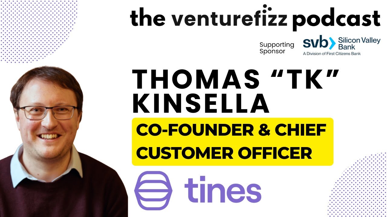 Thomas “TK” Kinsella, Co-Founder & Chief Customer Officer of Tines - The VentureFizz 