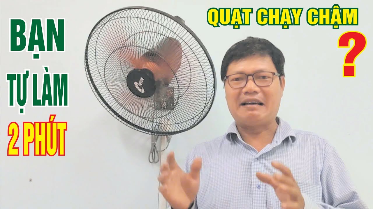 Quạt chạy yếu chỉ 2 phút tự sửa tại nhà quay mạnh như mới l quạt chạy chậm đơn giản ai cũng làm được