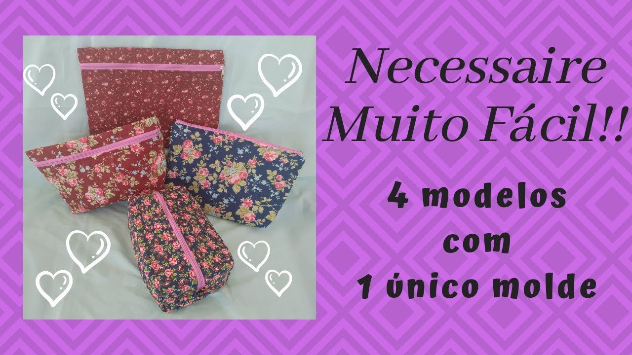 Necessaire fácil!  Faça e venda!!!   4 modelos com 1 único molde