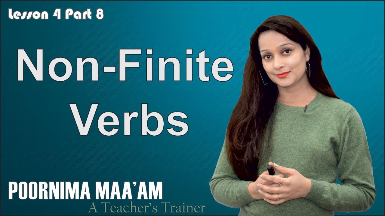 Non Finite Verbs (L4 Pt 8)