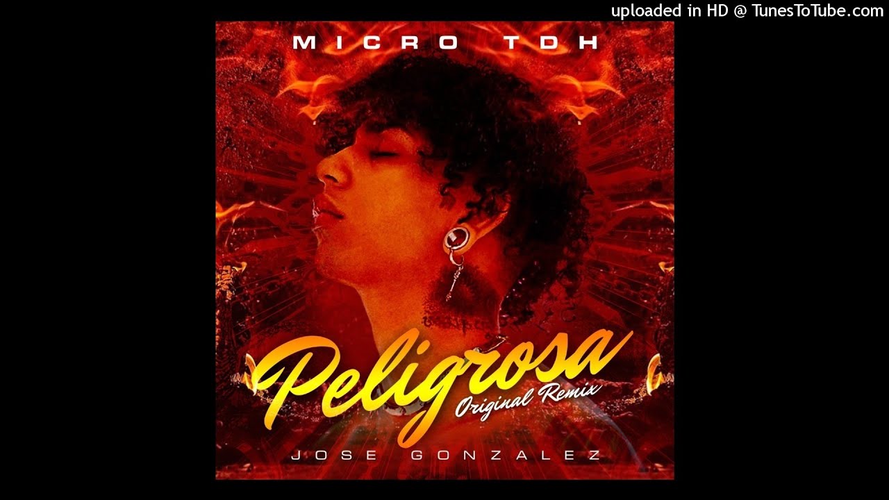 Micro Tdh - Peligrosa Remix ( OriginalMix ) Jose Gonzalez